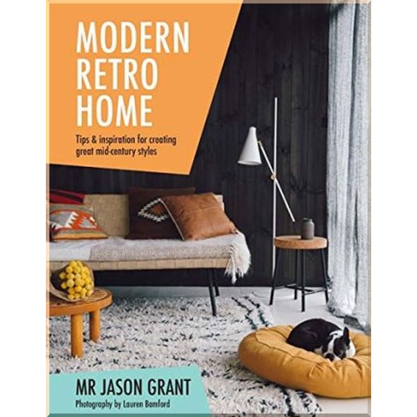 

Modern Retro Home. Jason Grant. ISBN:9781742709925