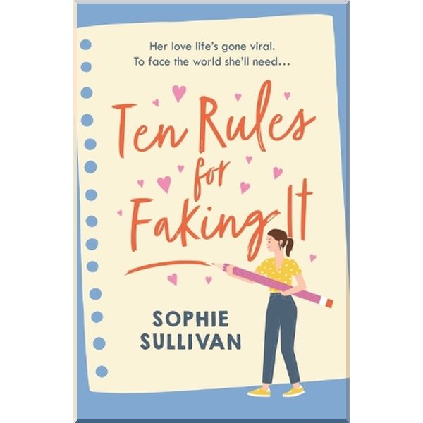 

Ten Rules for Faking It. Sophie Sullivan. ISBN:9781472280718