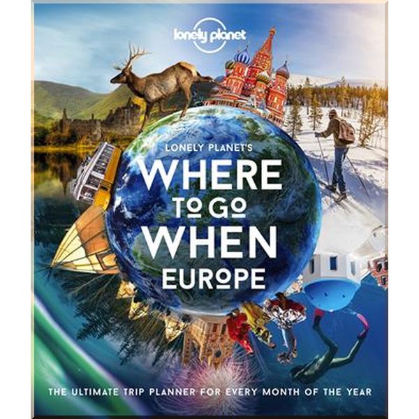 

Lonely Planet's Where to Go When: Europe. Lonely Planet. ISBN:9781838690403