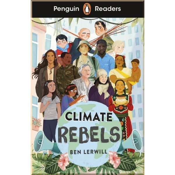 

Climate Rebels. Ben Lerwill. ISBN:9780241493090