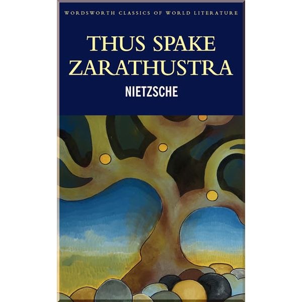 

Thus Spake Zarathustra. Friedrich Nietzsche. ISBN:9781853267765