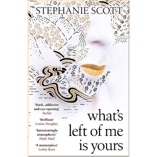

What's Left of Me is Yours. Stephanie Scott. ISBN:9781474610896