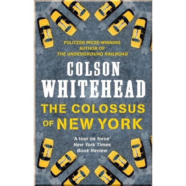 

The Colossus of New York. Colson Whitehead. ISBN:9780708898765