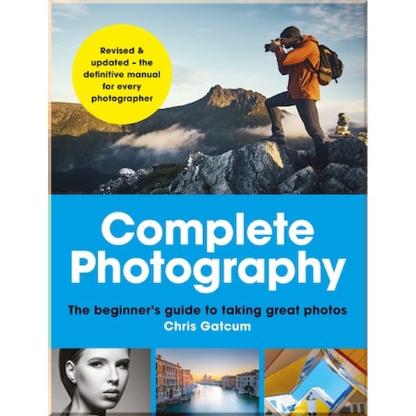 

Complete Photography. Chris Gatcum. ISBN:9781781573464