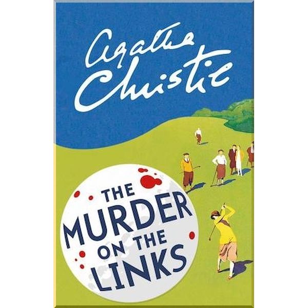 

The Murder on the Links (Book 2), Hercule Poirot Series. Agatha Christie. ISBN:9780008129460