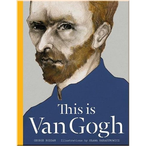 

This is Van Gogh. George Roddam. ISBN:9781780674803