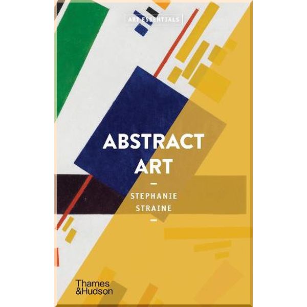 

Abstract Art. Stephanie Straine. ISBN:9780500295755