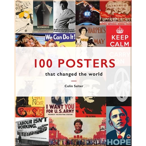 

100 Posters that Changed the World. Colin Salter. ISBN:9781911641452