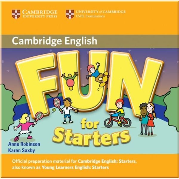 

Fun for Starters Second Edition Audio CD. Anne Robinson, Karen Saxby. ISBN:9780521748636