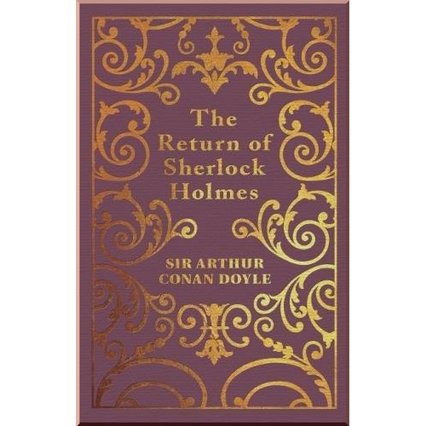 

The Return of Sherlock Holmes. Sir Arthur Conan Doyle. ISBN:9781784288259
