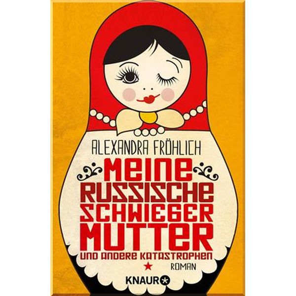 

Meine russische Schwiegermutter und andere Katastrophen. Alexandra Frohlich. ISBN:9783426520079