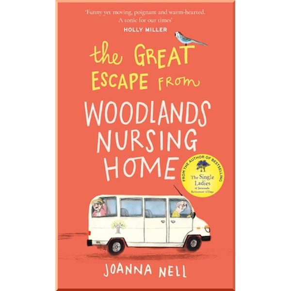 

The Great Escape from Woodlands Nursing Home. Joanna Nell. ISBN:9781529349320