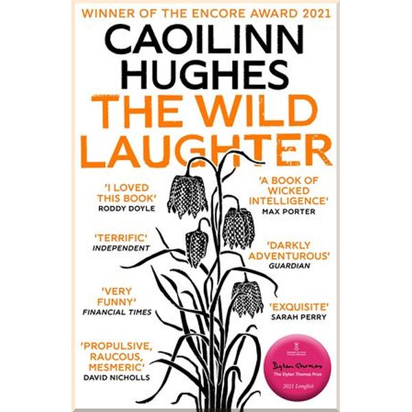 

The Wild Laughter. Caoilinn Hughes. ISBN:9781786078599
