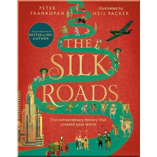 

Bloomsbury The Silk Roads: The Extraordinary History That Created Your World (Illustrated Edition). Neil Packer, Peter Frankopan. ISBN:9781526623560