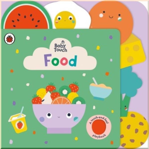 

Ladybird Baby Touch: Food. Ladybird. ISBN:9780241463222
