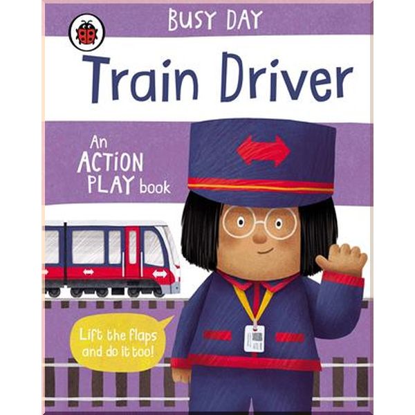 

Ladybird Busy Day: Train Driver. Dan Green. ISBN:9780241458174