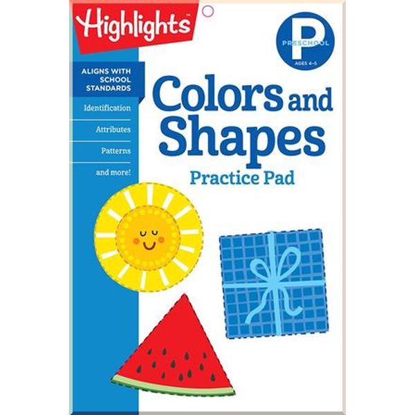 

Highlights Press Highlights: Colors and Shapes Practice Pad (Preschool Ages 4-5). Highlights Learning. ISBN:9781684371617