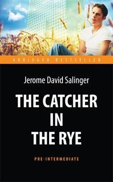 

Книга The Catcher in the Rye (Pre-Intermediate). Автор - Сэлинджер Дж. (Антология)