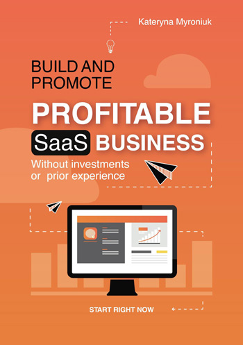 

Build and promote profitable SAAS business - Екатерина Миронюк