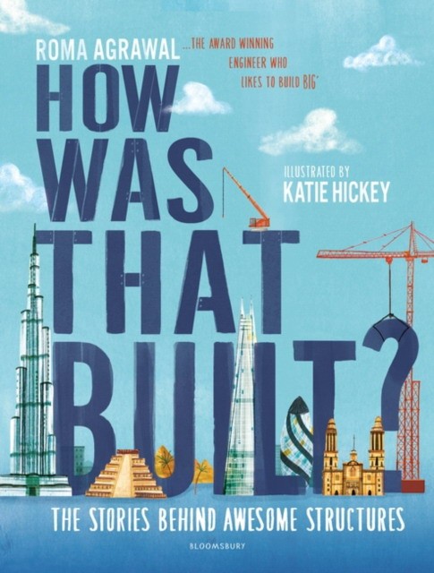 

How Was That Built The Stories Behind Awesome Structures