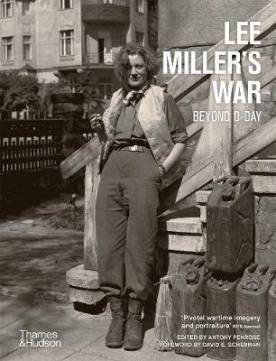 

Lee Miller`s War. Beyond D-Day