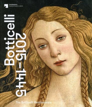 

The Botticelli Renaissance. Botticelli 2015-1445