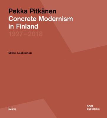 

Pekka Pitkanen. Concrete Modernism in Finland 1927-2018