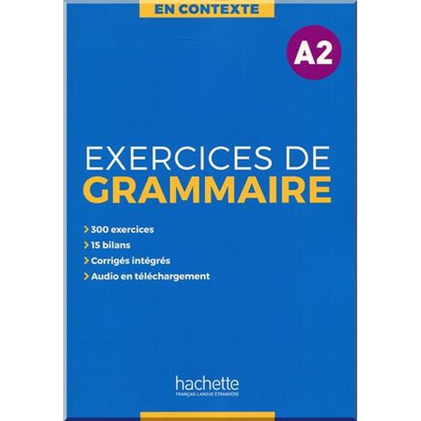 

En Contexte A2 Exercices de Grammaire. Bernadette Bazelle-Schahmaei, Anne Akyuz. ISBN:9782014016338
