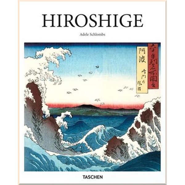 

Hiroshige. Adele Schlombs. ISBN:9783836519632
