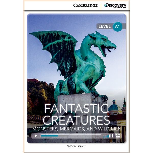 

Cambridge University Press Fantastic Creatures: Monsters, Mermaids, and Wild Men with Online Access Code. Simon Beaver. ISBN:9781107696372