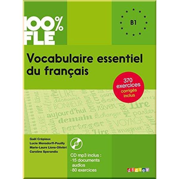 

Vocabulaire essentielle du francais 100% FLE B1. Gael Crepieux, Caroline Sperandio. ISBN:9782278087303