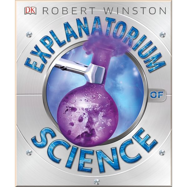

DK Explanatorium of Science. Robert Winston. ISBN:9780241359488