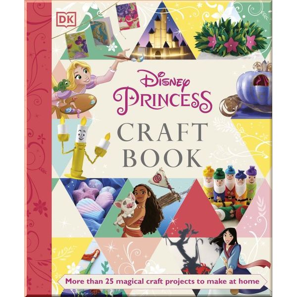 

DK Disney Princess Craft Book. Elizabeth Dowsett. ISBN:9780241481868