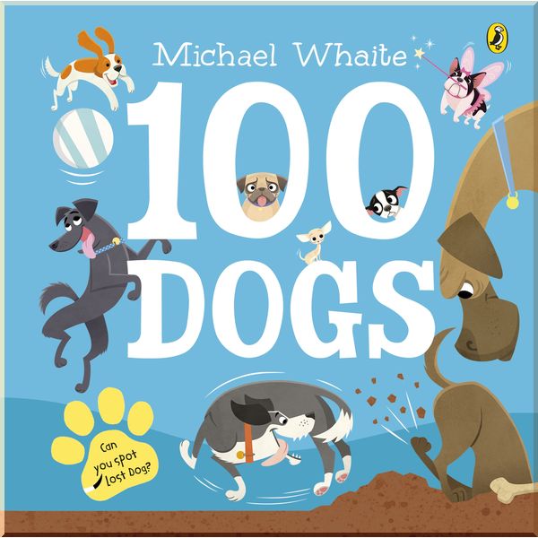 

Puffin 100 Dogs. Michael Whaite. ISBN:9780241349816
