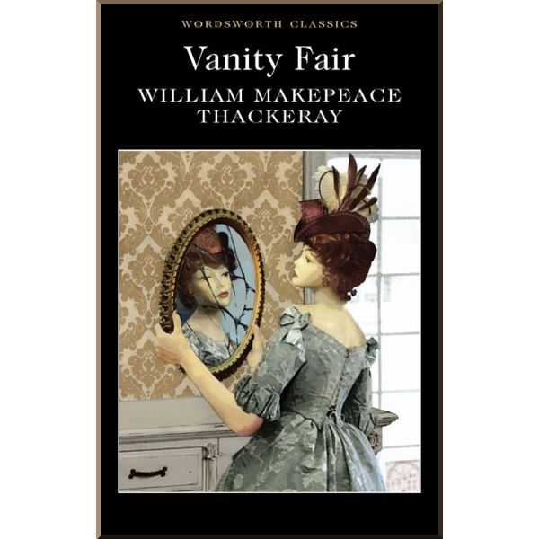

Vanity Fair. William Makepeace Thackeray. ISBN:9781853260193
