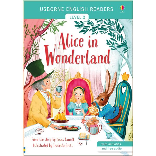 

Usborne Alice in Wonderland. Isabella Grott. ISBN:9781474958028