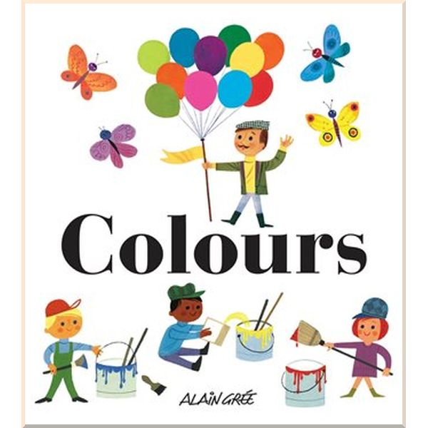 

Button Books Alain Gree: Colours. Alain Gree. ISBN:9781908985286