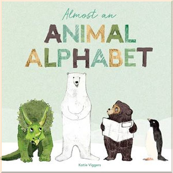 

Laurence King Almost an Animal Alphabet. Katie Viggers. ISBN:9781786275615