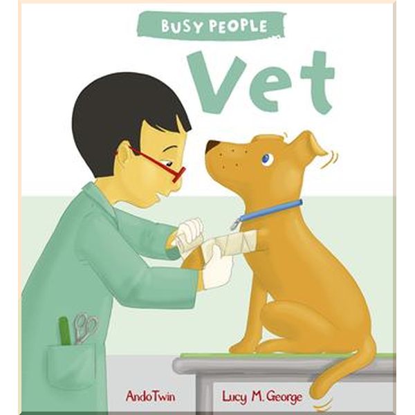 

QED Publishing Busy People: Vet. Lucy M. George, Ando Twin. ISBN:9781784931537