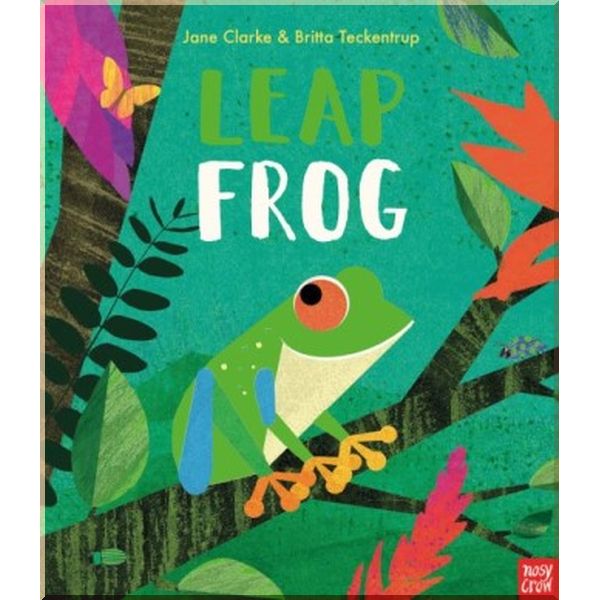 

Nosy Crow Leap Frog. Jane Clarke, Britta Teckentrup. ISBN:9781788003117