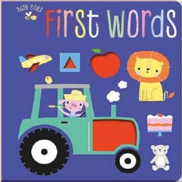 

Make Believe Ideas Busy Bees: First Words. Shannon Hays. ISBN:9781788438605