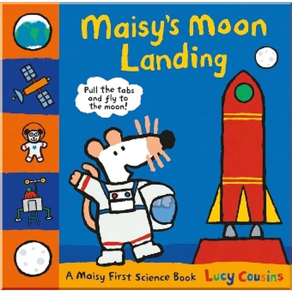 

Walker Books Maisy's Moon Landing. Lucy Cousins. ISBN:9781406364293