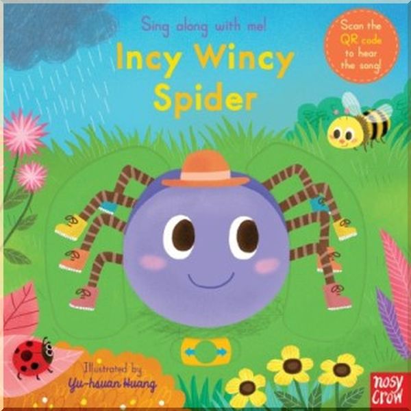 

Nosy Crow Sing Along with Me! Incy Wincy Spider. Yu-Hsuan Huang. ISBN:9781788007542