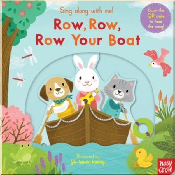 

Nosy Crow Sing Along with Me! Row, Row, Row Your Boat. Yu-Hsuan Huang. ISBN:9781788007573