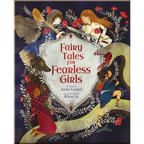 

Arcturus Fairy Tales for Fearless Girls. Khoa Le, Anita Ganeri. ISBN:9781789502534