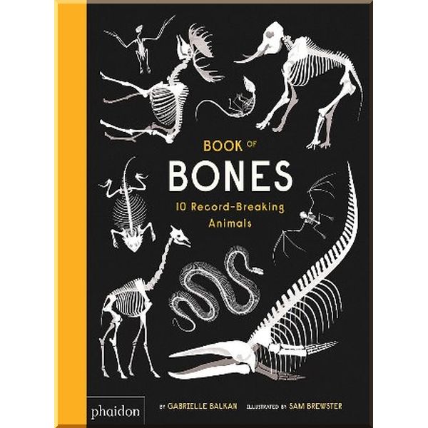 

Phaidon Book of Bones. Sam Brewster, Gabrielle Balkan. ISBN:9780714875118