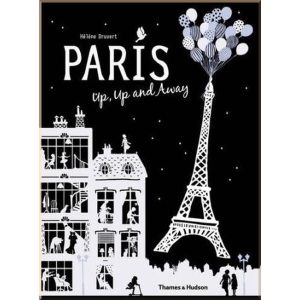 

Thames & Hudson Paris Up, Up and Away. Helene Druvert. ISBN:9780500650592