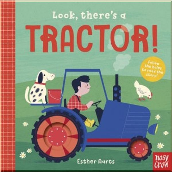 

Nosy Crow Look, There's a Tractor!. Esther Aarts. ISBN:9781788000857