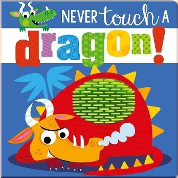 

Make Believe Ideas Never Touch a Dragon!. Make Believe Ideas. ISBN:9781786922670