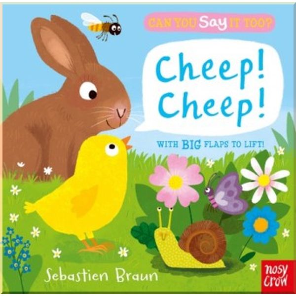 

Nosy Crow Can You Say It Too Cheep! Cheep!. Sebastien Braun. ISBN:9780857638717